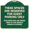 Signmission Designer Series-These Spaces Are Reserved For Guest Parking Only, 18" x 18", G-1818-9877 A-DES-G-1818-9877 - alternate 1